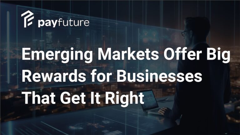 Emerging Markets Offer Big Rewards for Businesses That Get It Right